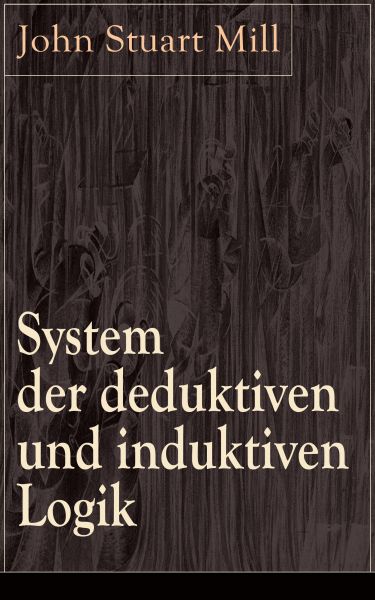 System der deduktiven und induktiven Logik