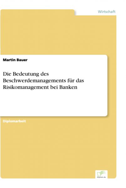 Die Bedeutung des Beschwerdemanagements für das Risikomanagement bei Banken