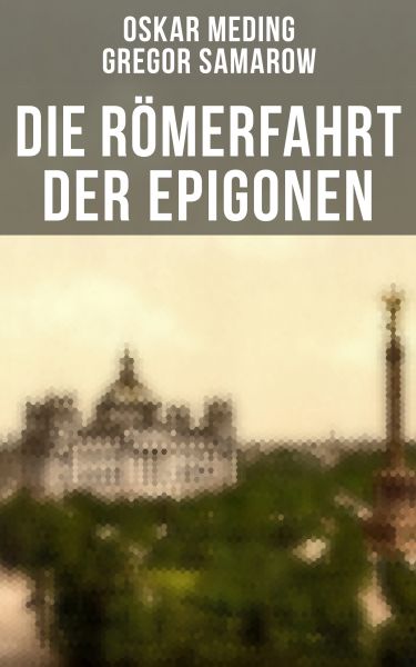 Die Römerfahrt der Epigonen