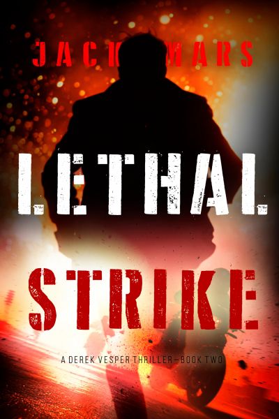 Lethal Strike (A Derek Vesper Action Thriller—Book 2)