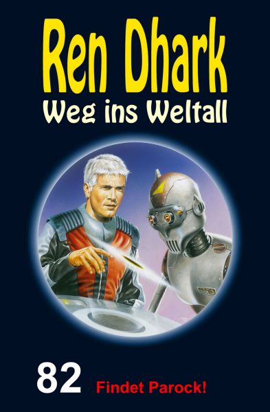 Ren Dhark – Weg ins Weltall Ren Dhark – Weg ins Weltall 82: Findet Parock!