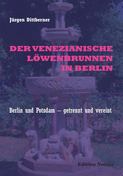 Der Venezianische Löwenbrunnen in Berlin