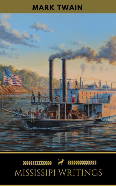Mark Twain - Mississippi Writings