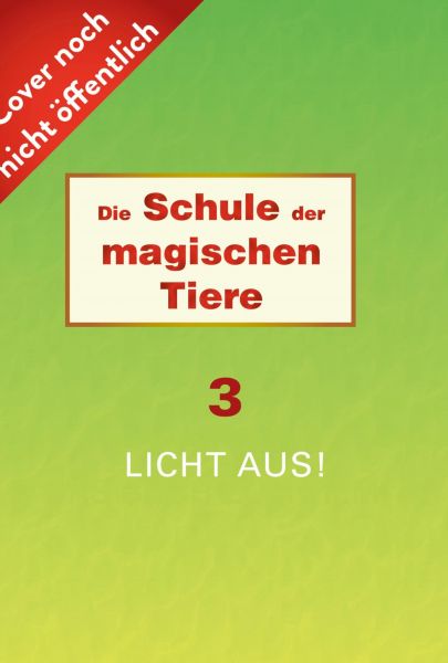 Die Schule der magischen Tiere 3: Licht aus!