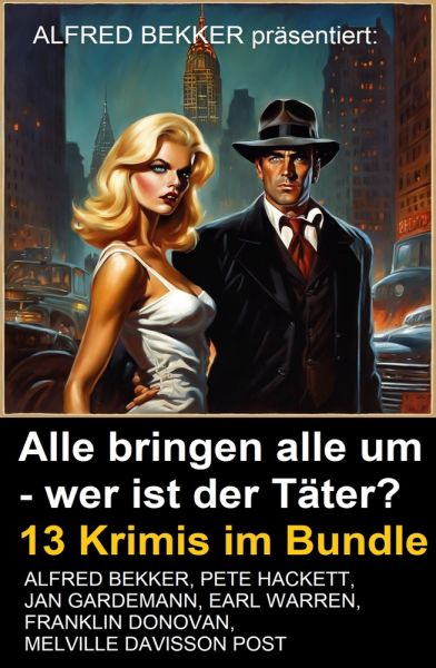 Alle bringen alle um - wer ist der Täter? 13 Krimis im Bundle