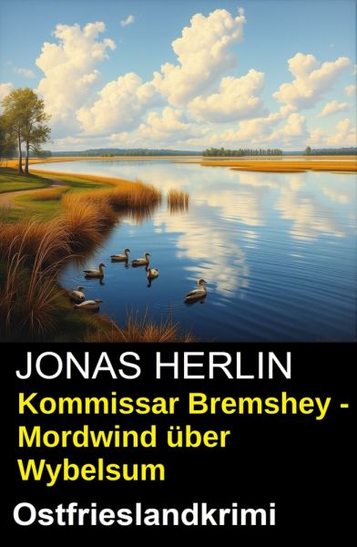 Kommissar Bremshey - Mordwind über Wybelsum: Ostfrieslandkrimi