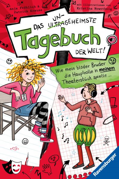 Das ungeheimste Tagebuch der Welt!, Band 4 - Wie mein blöder Bruder die Hauptrolle in meinem Theater