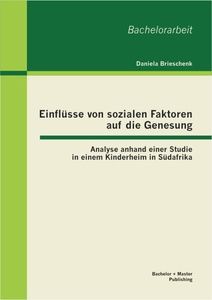 Einflüsse von sozialen Faktoren auf die Genesung: Analyse anhand einer Studie in einem Kinderheim in