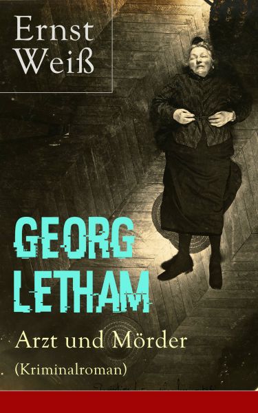 Georg Letham - Arzt und Mörder (Kriminalroman)