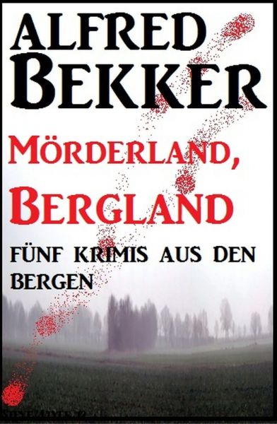 Mörderland, Bergland: Fünf Krimis