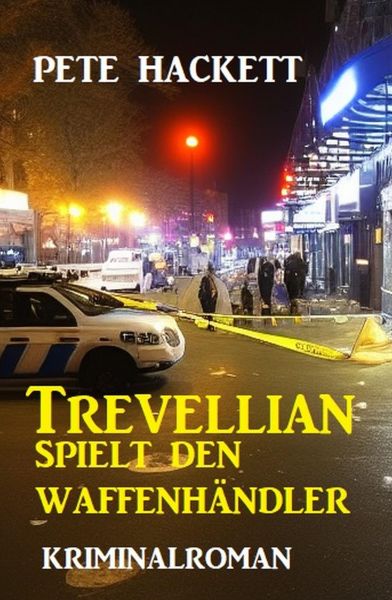Trevellian spielt den Waffenhändler: Kriminalroman