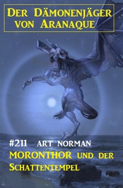 Moronthor und der Schattentempel: Der Dämonenjäger von Aranaque 211