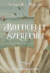Botticelli szerelmei