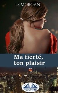 Ma Fierté, Ton Plaisir