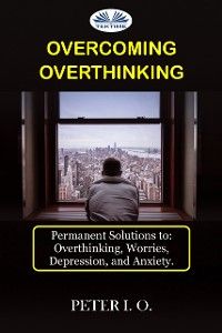Overcoming Overthinking