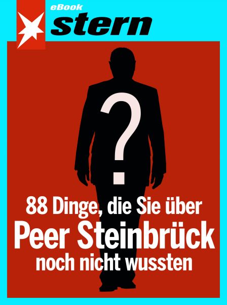 88 Dinge, die Sie über Peer Steinbrück noch nicht wussten (stern eBook Single)