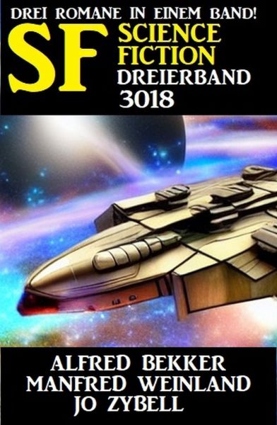Science Fiction Dreierband 3018 - 3 Romane in einem Band