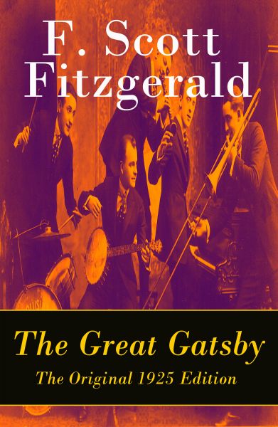 The Great Gatsby - The Original 1925 Edition