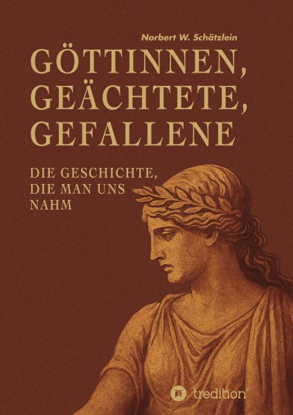 Göttinnen, Geächtete, Gefallene