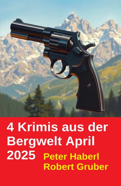 4 Krimis aus der Bergwelt April 2025