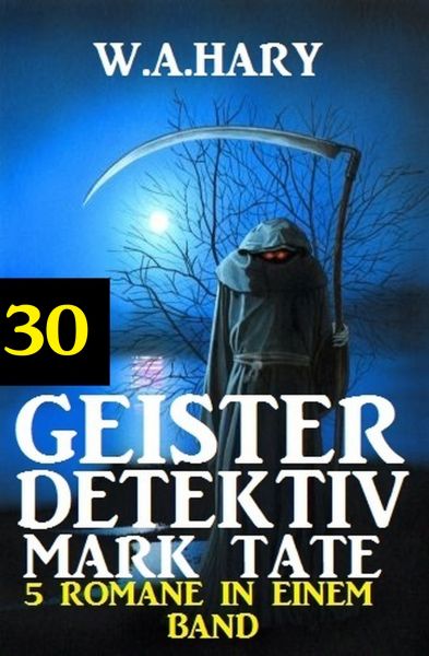 Geister-Detektiv Mark Tate 30 - 5 Romane in einem Band
