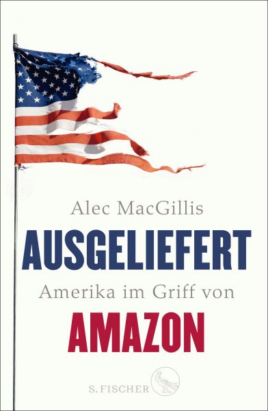 Cover Alec MacGillis: Ausgeliefert: Amerika im Griff von Amazon