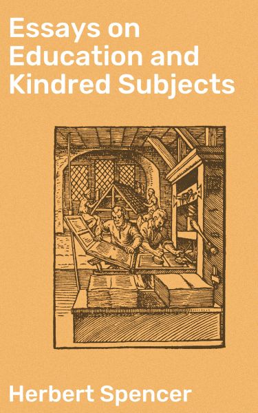 Essays on Education and Kindred Subjects