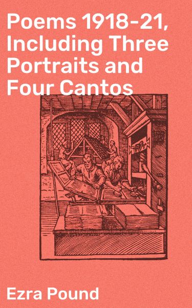 Poems 1918-21, Including Three Portraits and Four Cantos