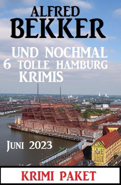 Und nochmal 6 tolle Hamburg Krimis Juni 2023: Krimi Paket