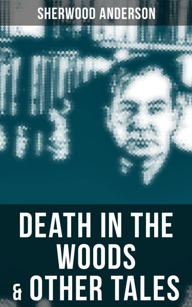 Death in the Woods & Other Tales