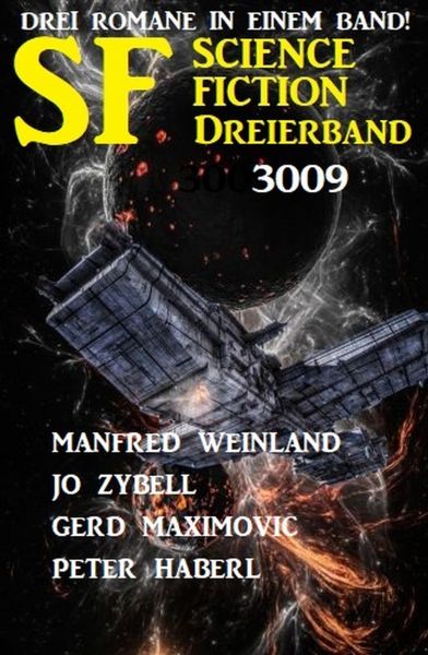 Science Fiction Dreierband 3009 - Drei Romane in einem Band!