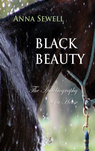 Black Beauty: The Autobiography of a Horse