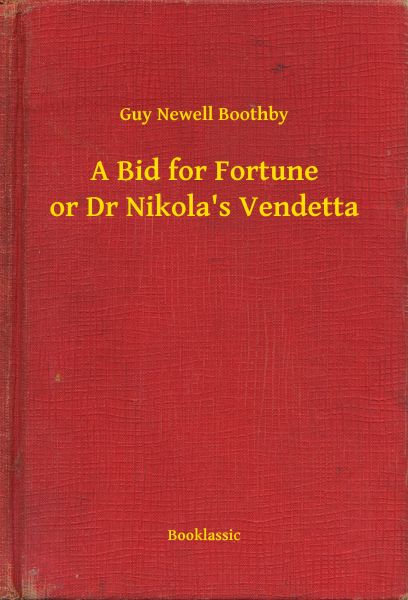 A Bid for Fortune or Dr Nikola's Vendetta