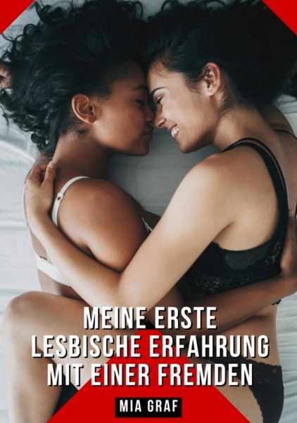 Meine erste lesbische Erfahrung mit einer Fremden