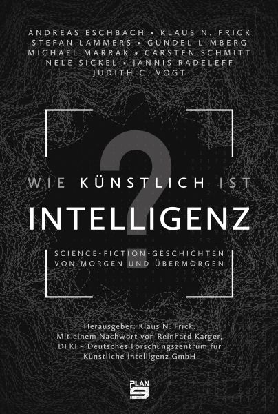 Cover Andreas Eschbach, Judith C. Vogt u.a.: Wie künstlich ist Intelligenz?