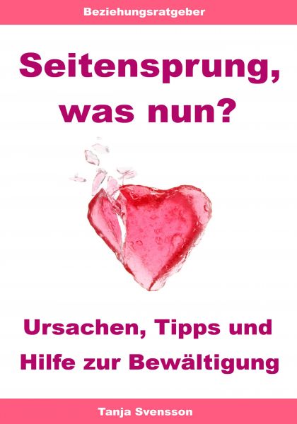 Seitensprung, was nun? – Ursachen, Tipps und Hilfe zur Bewältigung