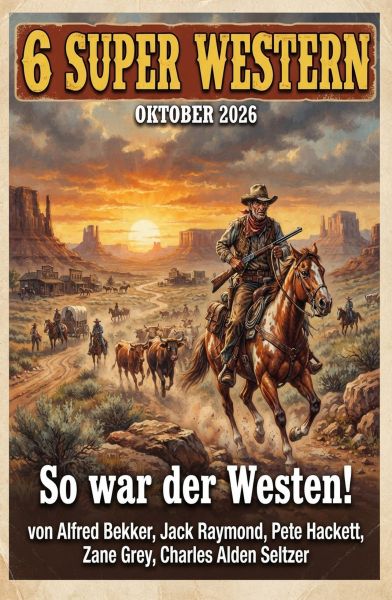 6 Super Western Oktober 2026 - So war der Westen!