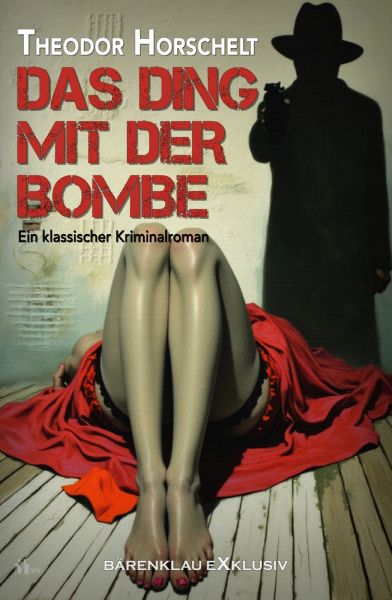 Das Ding mit der Bombe – Ein klassischer Kriminalroman