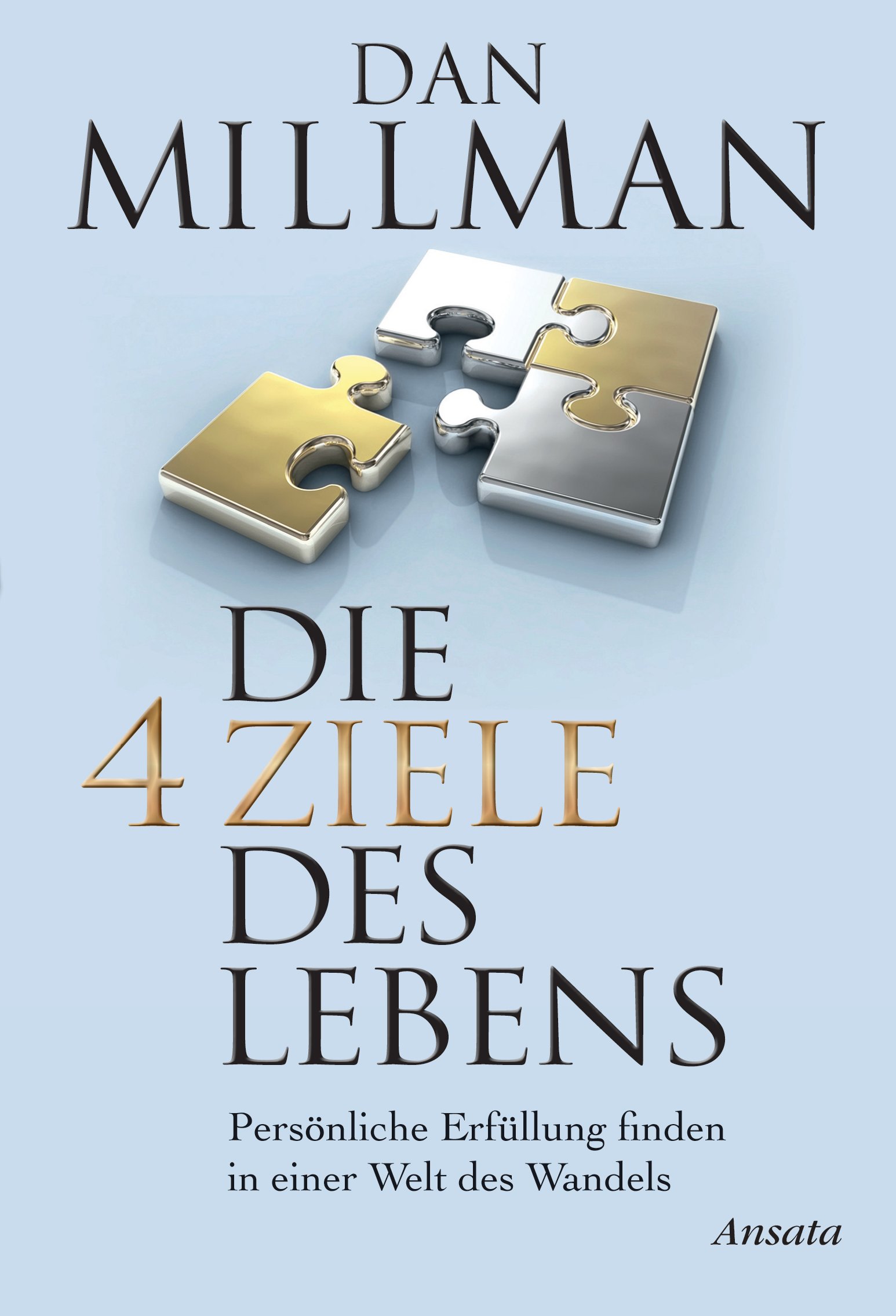 Die vier Ziele des Lebens (Millman, Dan, Lehner, Jochen Ansata)