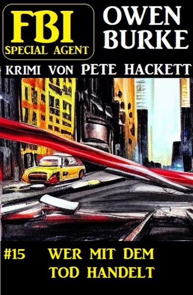 Special Agent Owen Burke 15: Wer mit dem Tod handelt
