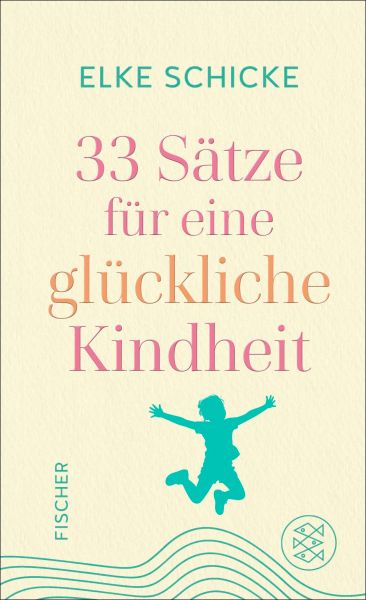 33 Sätze für eine glückliche Kindheit