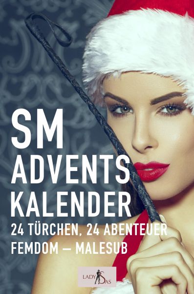 SM Adventskalender: 24 Türchen, 24 Abenteuer, Femdom – Malesub