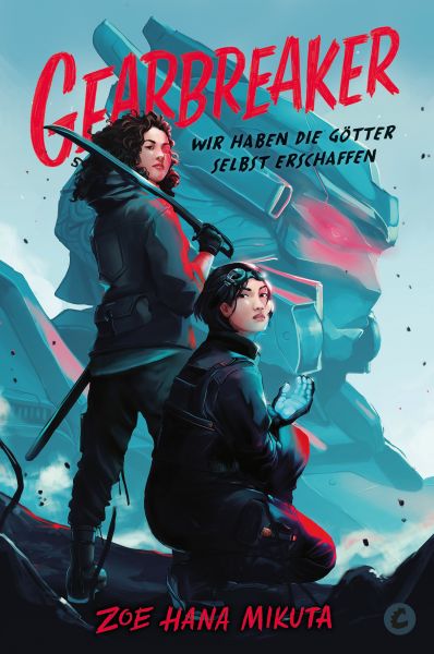 Cover Zoe Hana Mikuta: Gearbraker - Wir haben die Götter selbst erschaffen