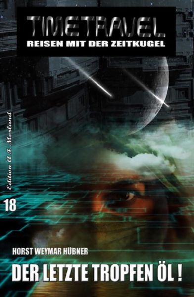 Timetravel #18: Der letzte Tropfen Öl