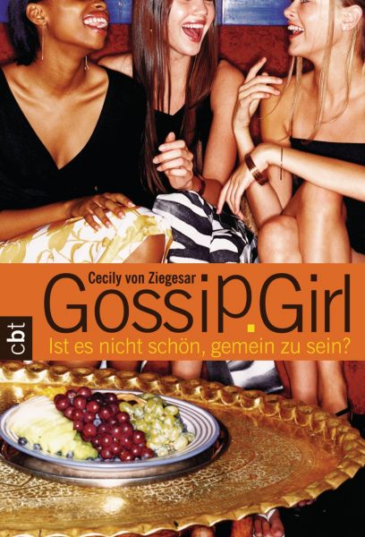 Cover Cecily von Ziegesar: Gossip Girl 1 – Ist es nicht schön, gemein zu sein?