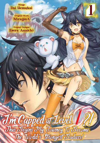 I’m Capped at Level 1?! Thus Begins My Journey to Become the World’s Strongest Badass! (Manga) Volum