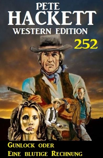 Gunlock oder Eine blutige Rechnung: Pete Hackett Western Edition 252