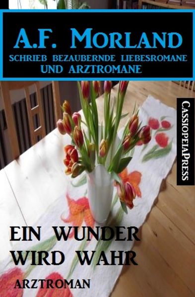 Ein Wunder wird wahr: Arztroman