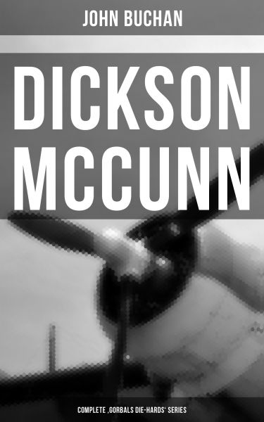Dickson McCunn - Complete 'Gorbals Die-hards' Series