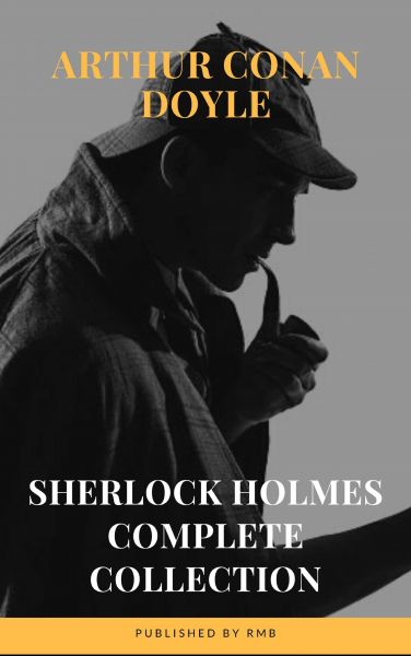 Sherlock Holmes : Complete Collection